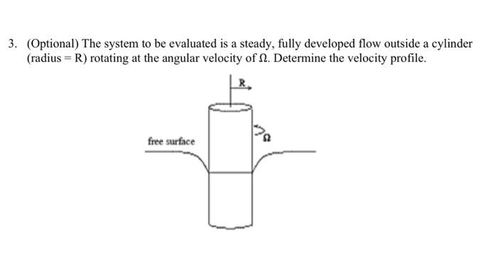  3. (Optional) The system to be evaluated is a steady, fully