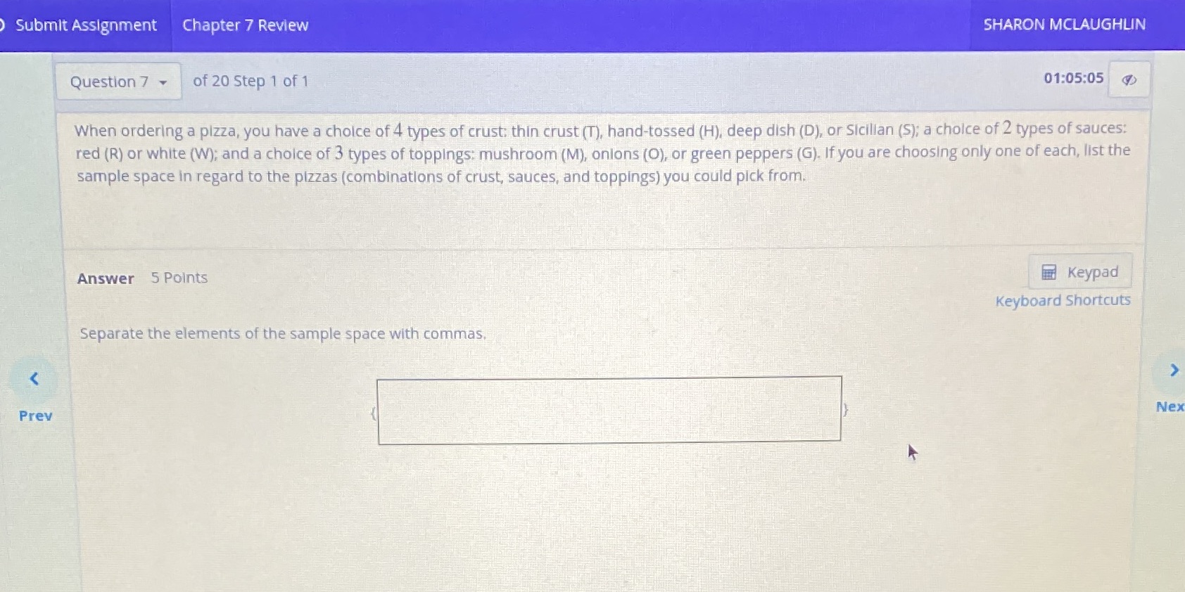 Submit Assignment Chapter 7 Review SHARON MCLAUGHLIN Question 7 - of