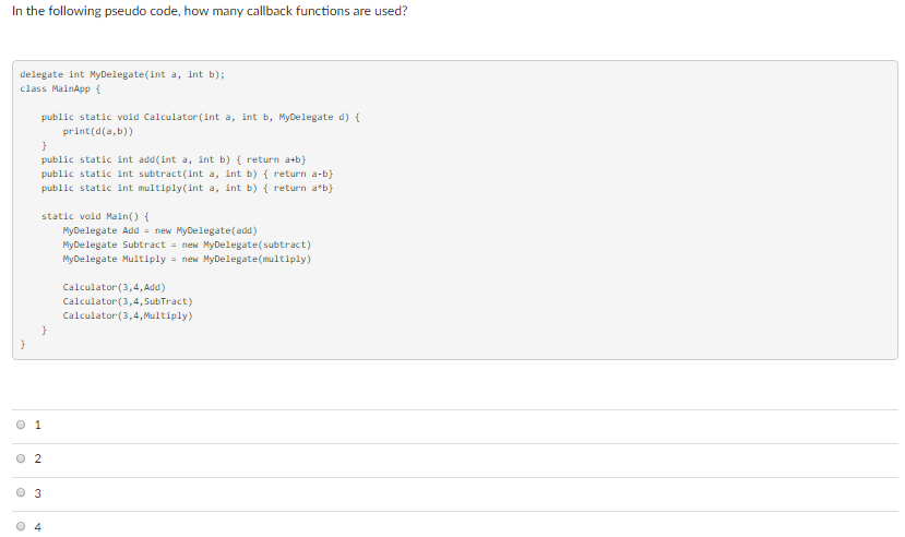 In the following pseudo code, how many callback functions are used? delegate