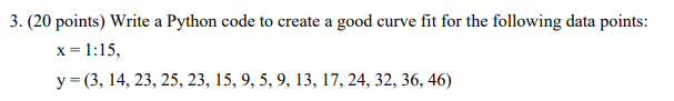 Write in Python Language. 3. ( 20 points) Write a Python code