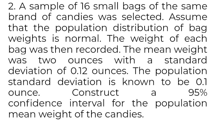 This is Statistics. Provide solution if necessary. 2. A sample of 16
