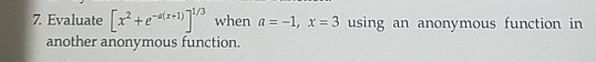  please solve using matlab 7. Evaluateewhen a, r 3 using an