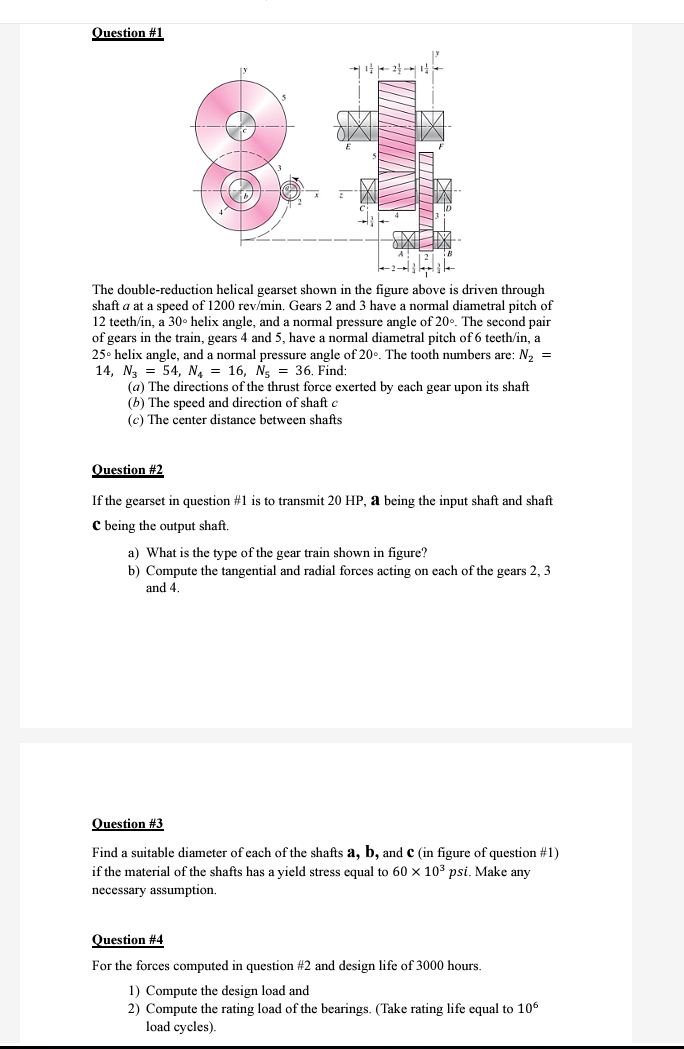  Question #1 The double-reduction helical gearset shown in the figure above