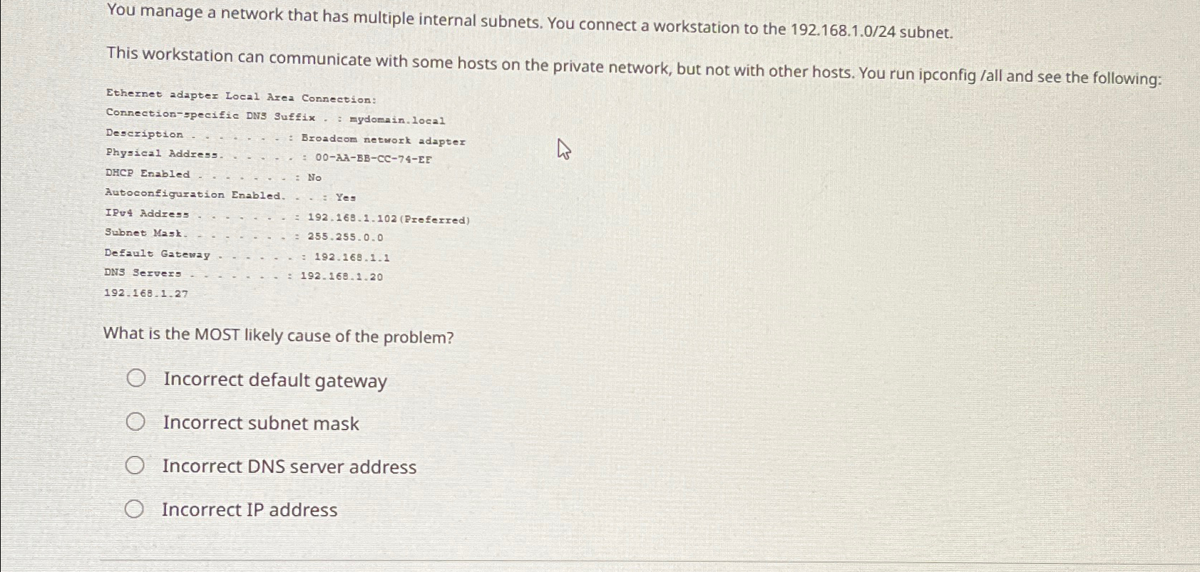  You manage a network that has multiple internal subnets. You connect