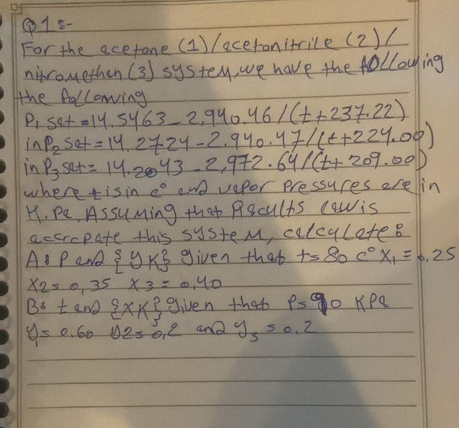  Q1:- For the acetone (1)/acetonitrile (2)/ nitromethen (3) system, we have