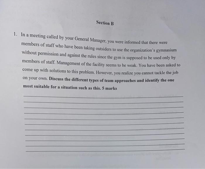  Section B 1. In a meeting called by your General Manager,