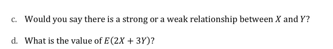 the answer, thanks ! Suppose X and Y are two random variables