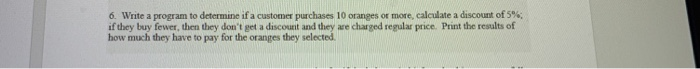  6. Write a program to determine if a customer purchases 10