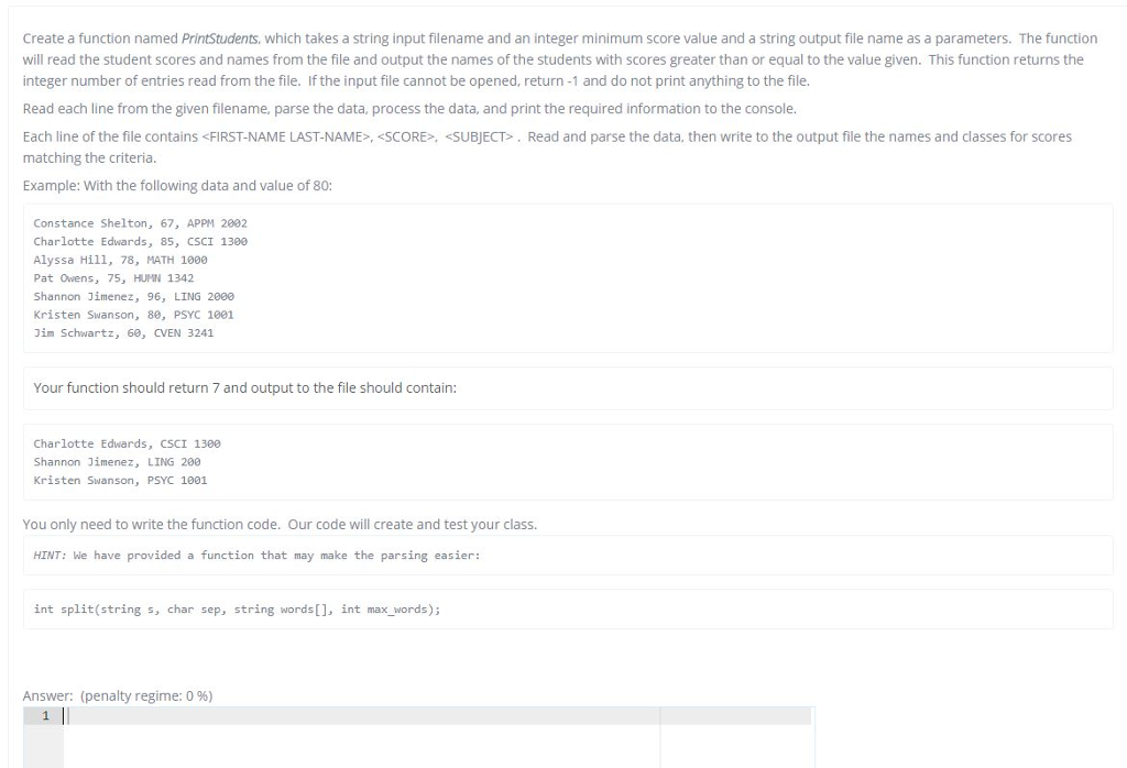 Using C++, thanks! Create a function named Printstudents, which takes a string
