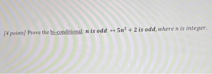 discrete structures 5n2 + 2 is odd, where n is integer. [4