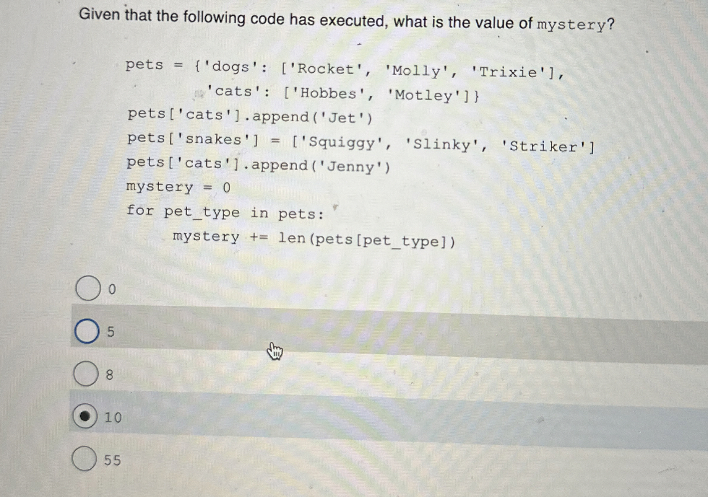  Given that the following code has executed, what is the value