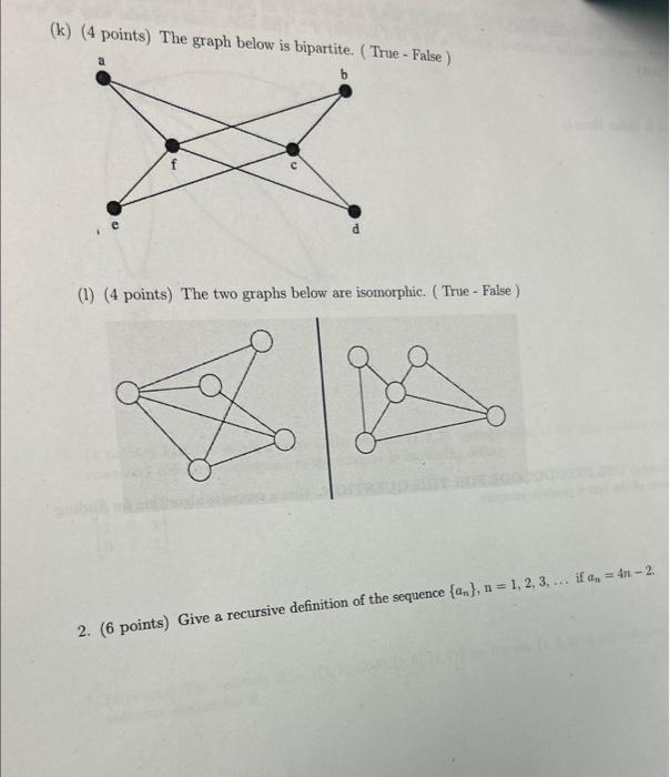  (k) (4 points) The graph below is binartits inge- False) (1)