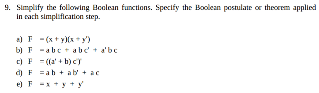  Simplify the following Boolean functions. Specify the Boolean postulate or theorem