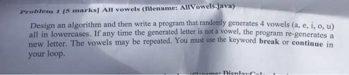  Problem 1 15 marks] All vowels (filename: All Vowels.java) Design an