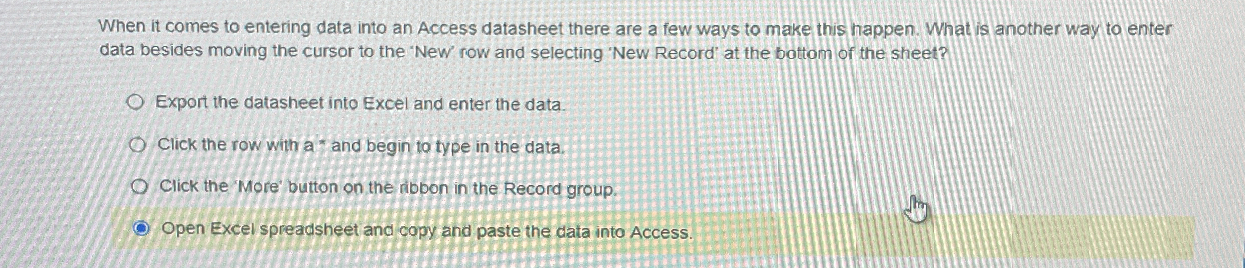  When it comes to entering data into an Access datasheet there