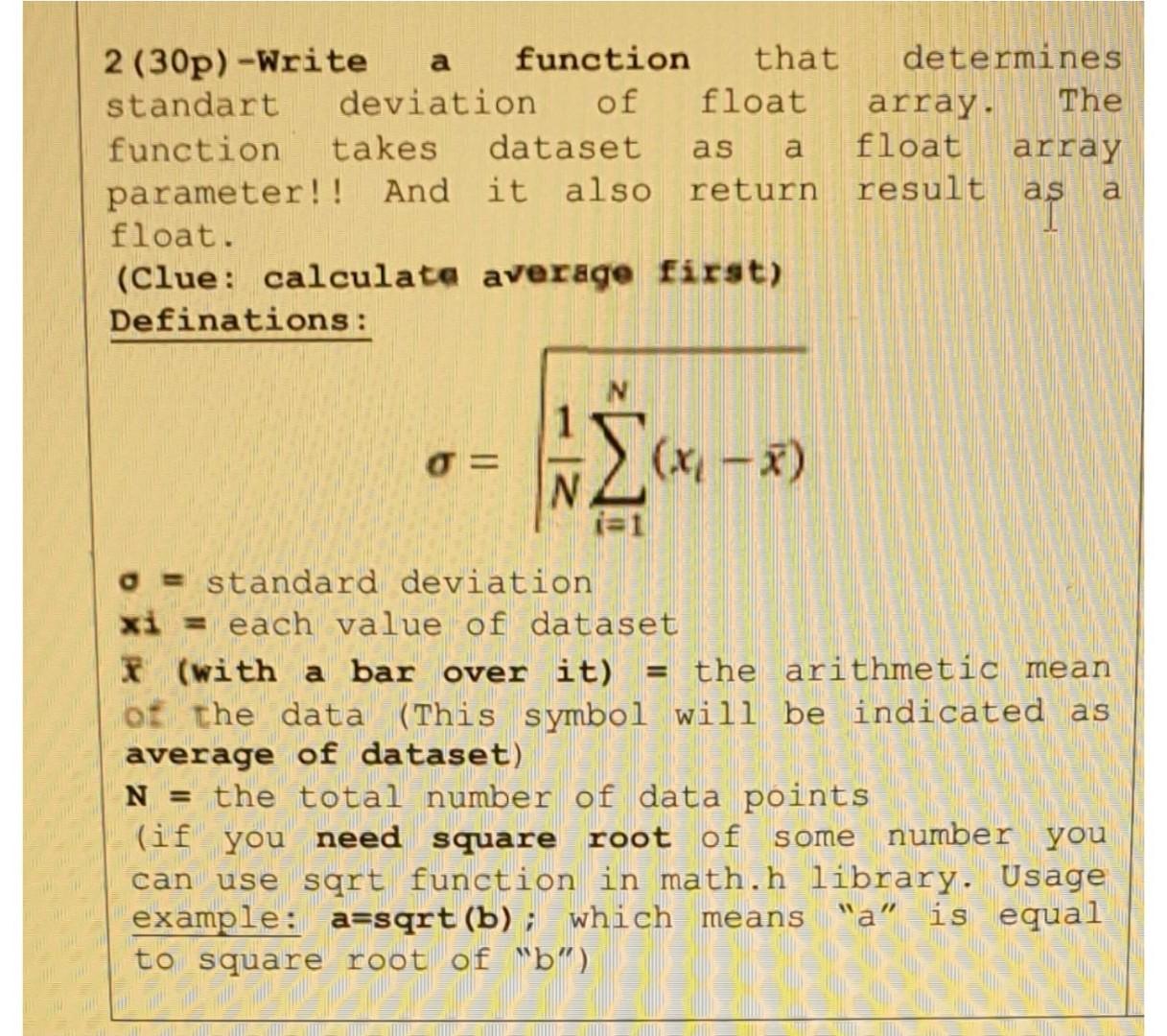 in C 2(30p)-Write a function that determines standart deviation of float
