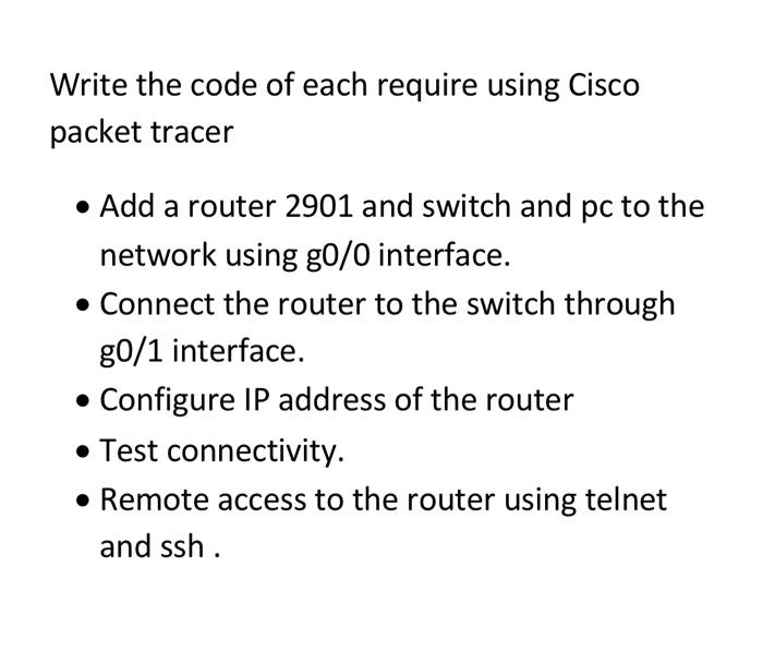  Write the code of each require using Cisco packet tracer -