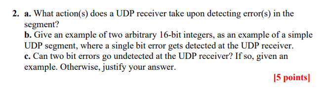  a. What action(s) does a UDP receiver take upon detecting error(s)