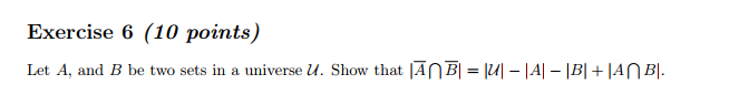 Exercise 6 (10 points) Let A, and B be two sets