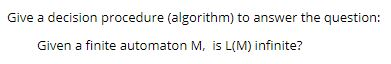  Give a decision procedure (algorithm) to answer the question: Given a