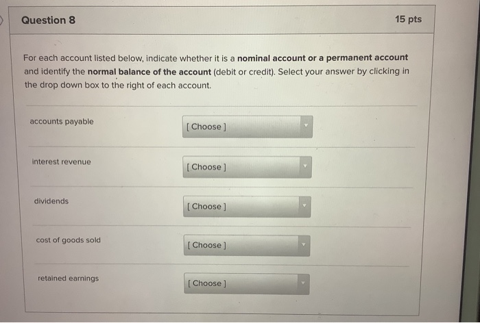 solve this please Question 8 15 pts For each account listed below,