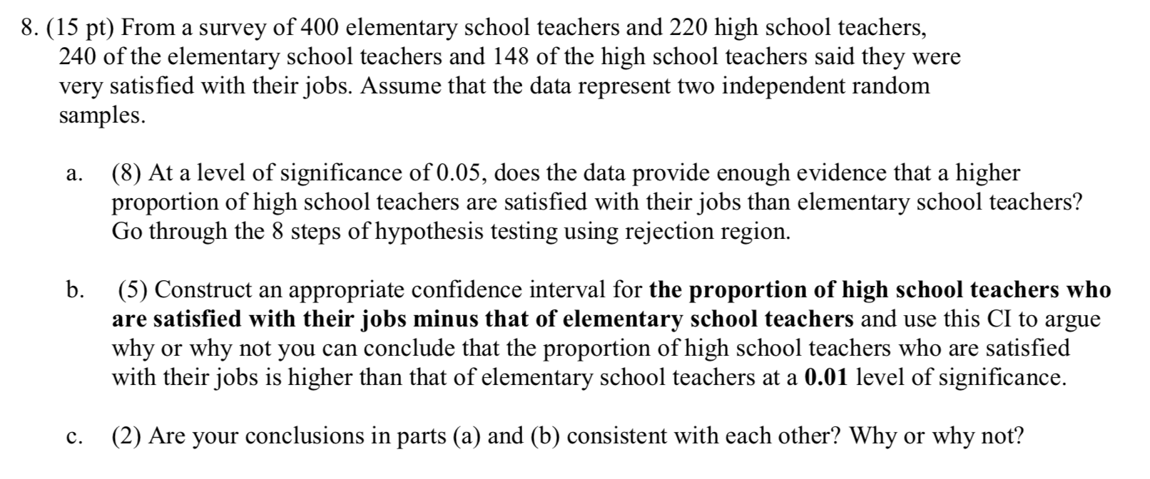 Answer the question below. 8. (15 pt) From a survey of 400