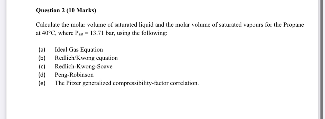  Question 2(10 Marks) Calculate the molar volume of saturated liquid and