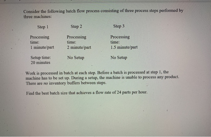  Consider the following batch flow process consisting of three process steps