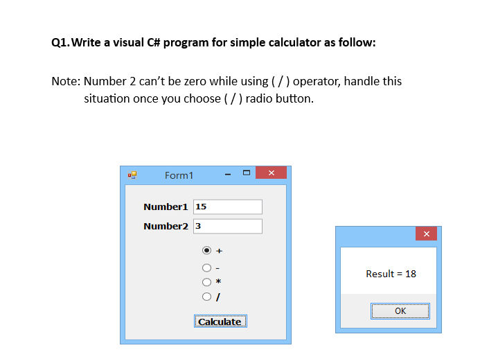  Q1. Write a visual C# program for simple calculator as follow: