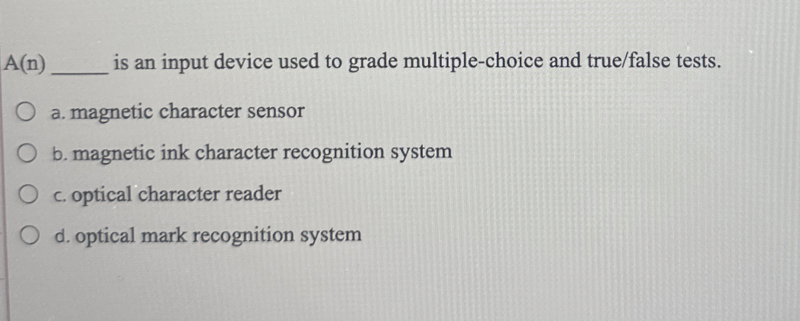  A(n)q, is an input device used to grade multiple-choice and true/false