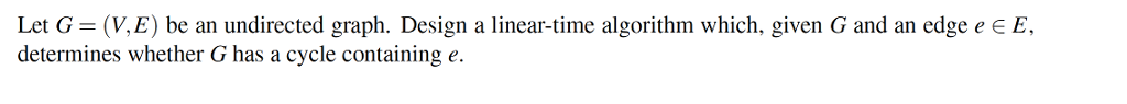 Let G = (V. E) be an undirected graph. Design a