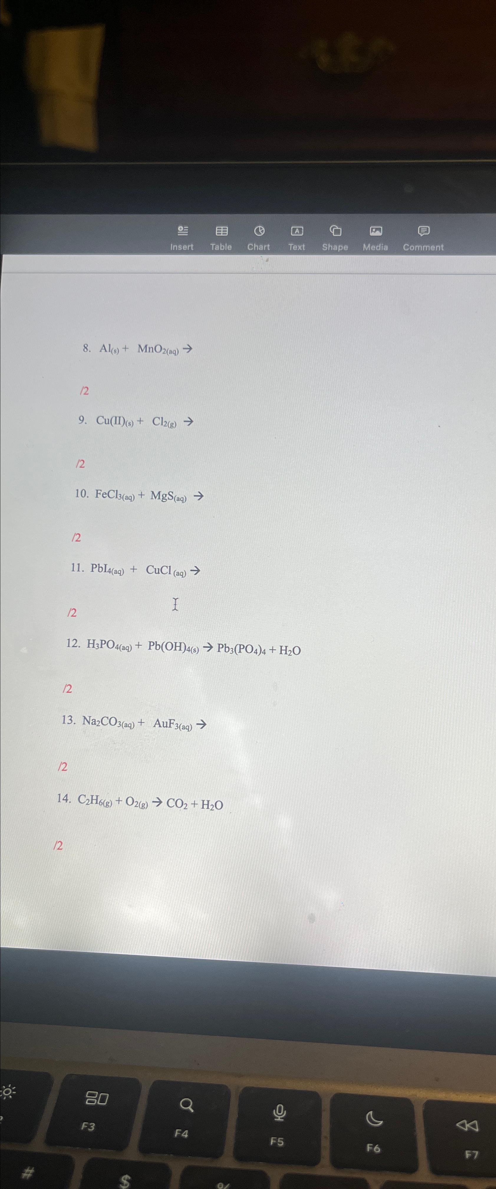  Al(s)+MnO2(aq) 12 Cu(II)(s)+Cl2(g) 12 FeCl3(aq)+MgS(aq) 12 PbI4(aq)+CuCl(aq) 12 Y H3PO4(aq)+Pb(OH)4(s)Pb3(PO4)4+H2O 12