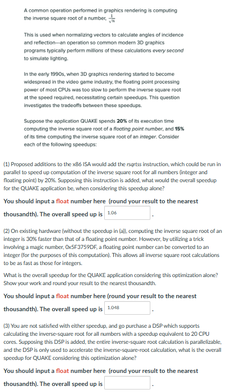  A common operation performed in graphics rendering is computing the inverse
