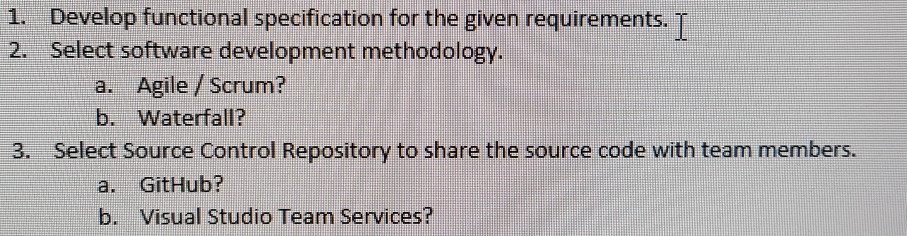  1. Develop functional specification for the given requirements. I 2. Select