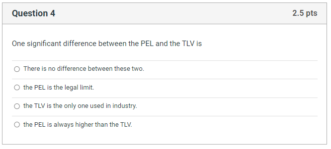  Question 4 One significant difference between the PEL and the TLV