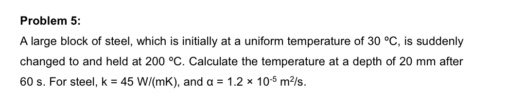  Problem 5: A large block of steel, which is initially at