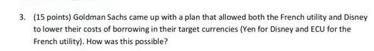  (15 points) Goldman Sachs came up with a plan that allowed