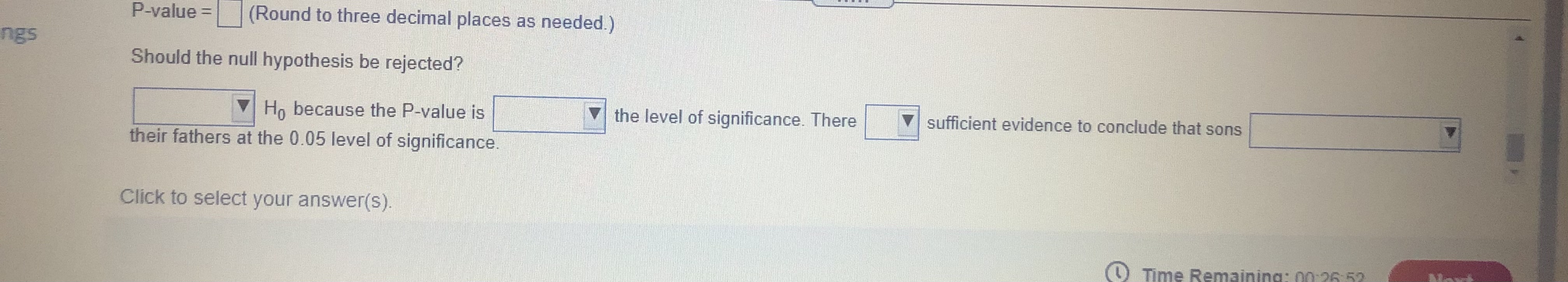  P-value = (Round to three decimal places as needed.) ngs Should