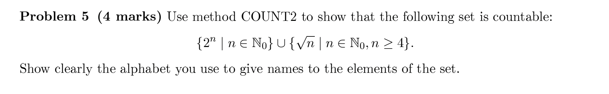  Problem 5 (4 marks) Use method COUNT2 to show that the