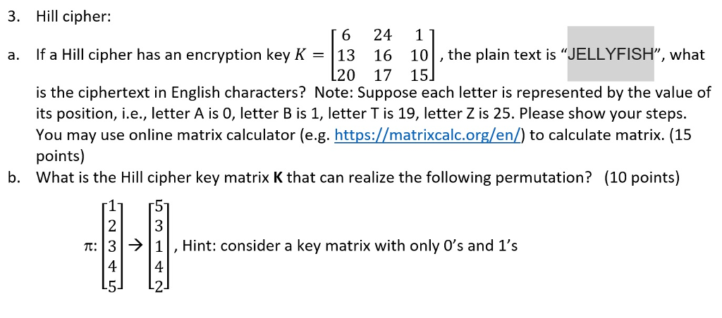 Hill Cipher question Please show all your work so I can fully