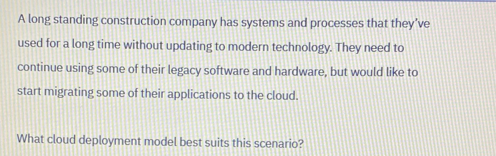  A long standing construction company has systems and processes that they've