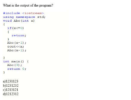  What is the output of the program? #include using namespace std;