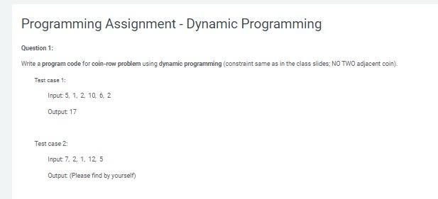 Programming Assignment - Dynamic Programming Question 1: Write a program code