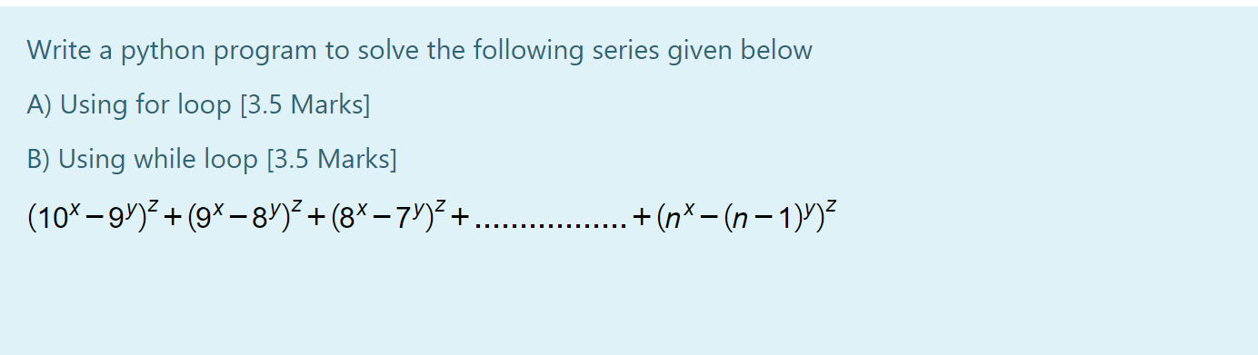  Write a python program to solve the following series given below