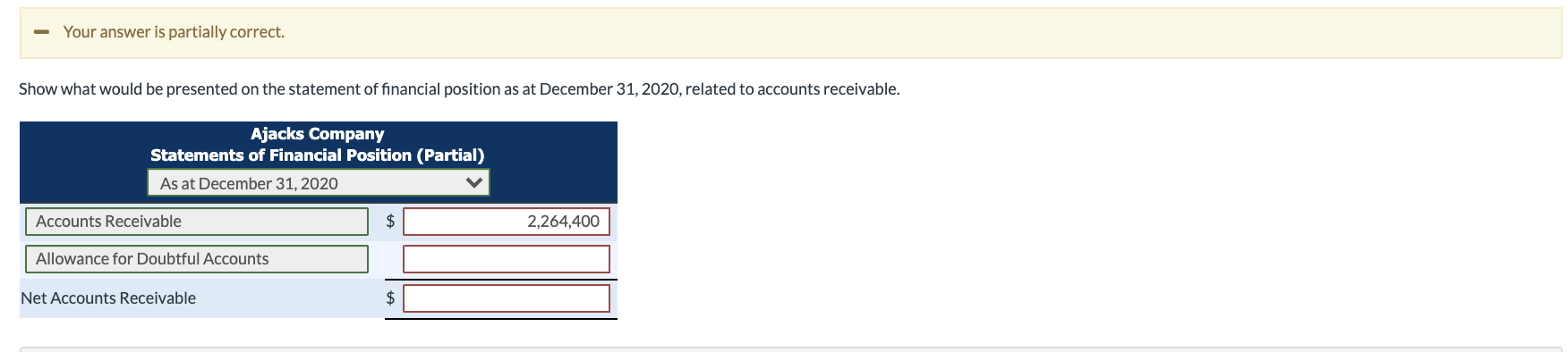 its financial statements: Accounts receivable Allowance for doubtful accounts Bad debts expense