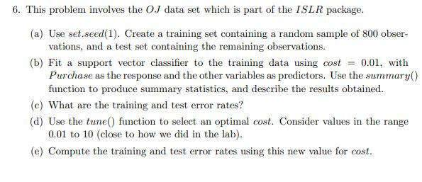  using rstudio 6. This problem involves the OJ data set which