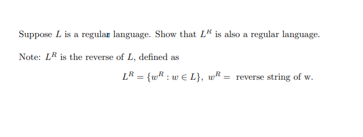 Suppose L is a regular language. Show that L is also