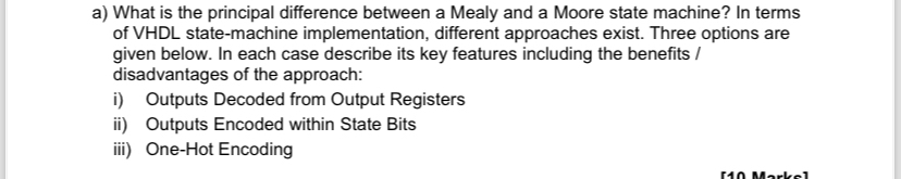  a) What is the principal difference between a Mealy and a