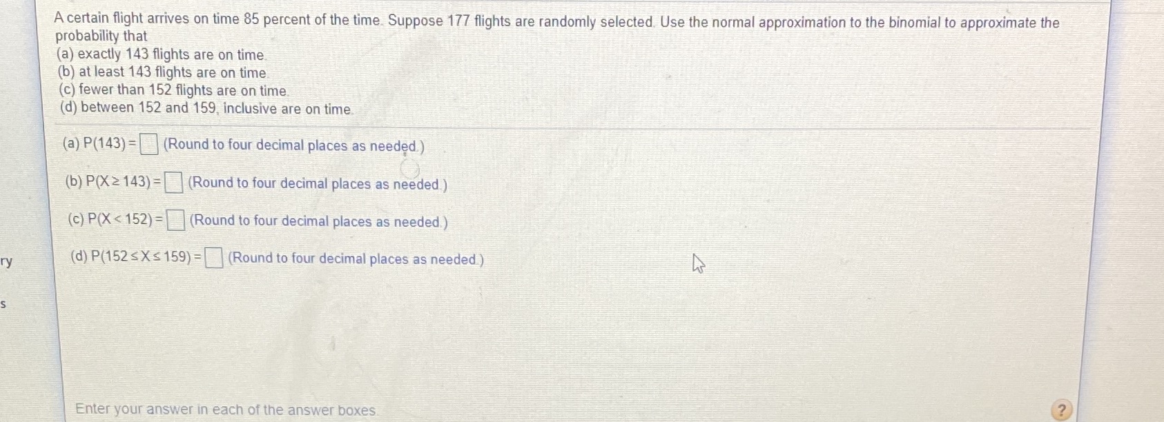 Please and thanks A certain flight arrives on time 85 percent of