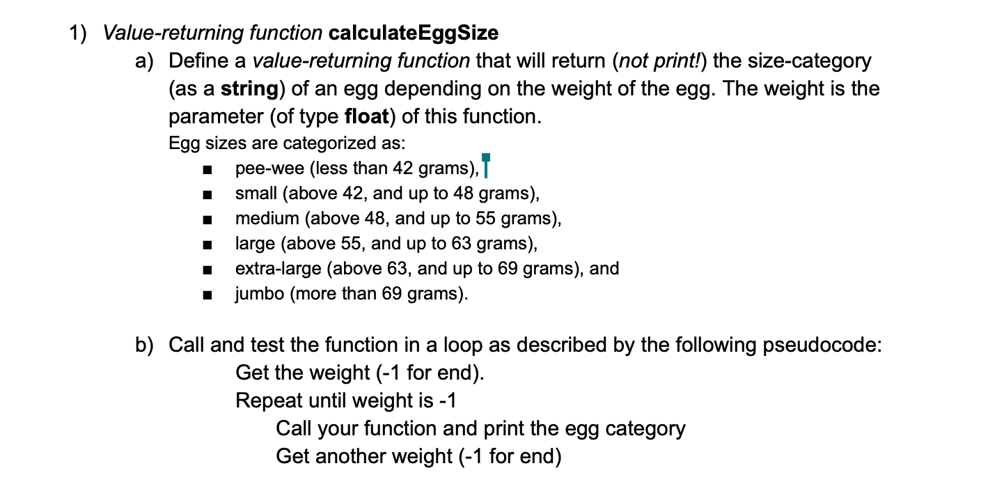  1) Value-returning function calculateEggSize a) Define a value-returning function that will